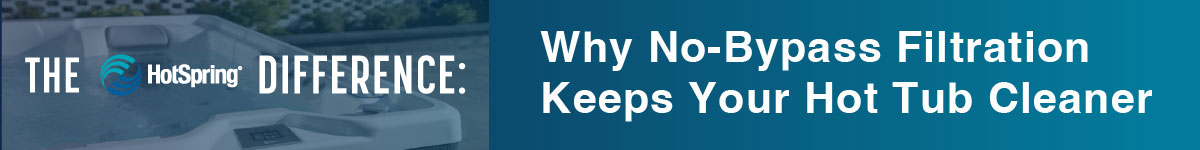 Why no-bypass filtration keeps your hot tub cleaner.