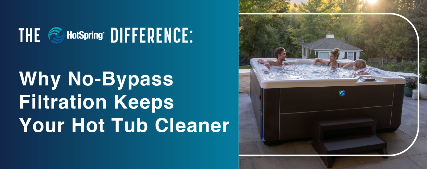 Why no-bypass filtration keeps your hot tub cleaner